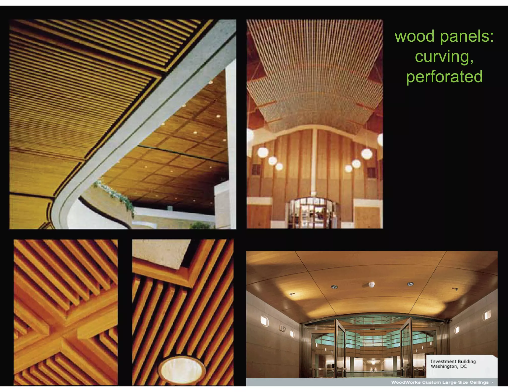 wood panels:
curvingcurving,
perforated
IMT-3 SCHOOL OF INTERIOR DESIGN
 