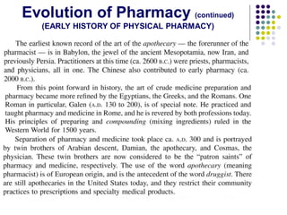 Evolution of Pharmacy (continued)
(EARLY HISTORY OF PHYSICAL PHARMACY)
 