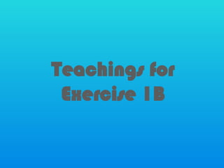 Teachings for
Exercise 1B
 