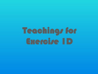 Teachings for
Exercise 1D
 