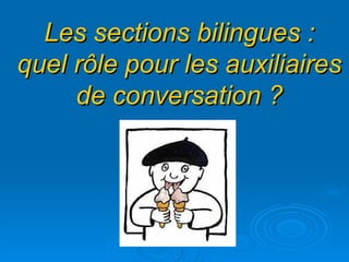Les sections bilingues : quel rôle pour les auxiliaires de conversation ? 