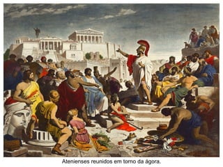 Atenienses reunidos em torno da ágora. 