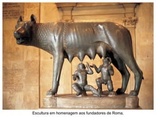 Escultura em homenagem aos fundadores de Roma. 