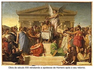 Obra do século XIX retratando a apoteose de Homero após o seu retorno. 