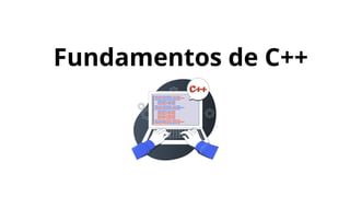 1 - Fundamentos y conceptos del lenguaje C++ .pptx