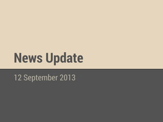 News Update
12 September 2013
 