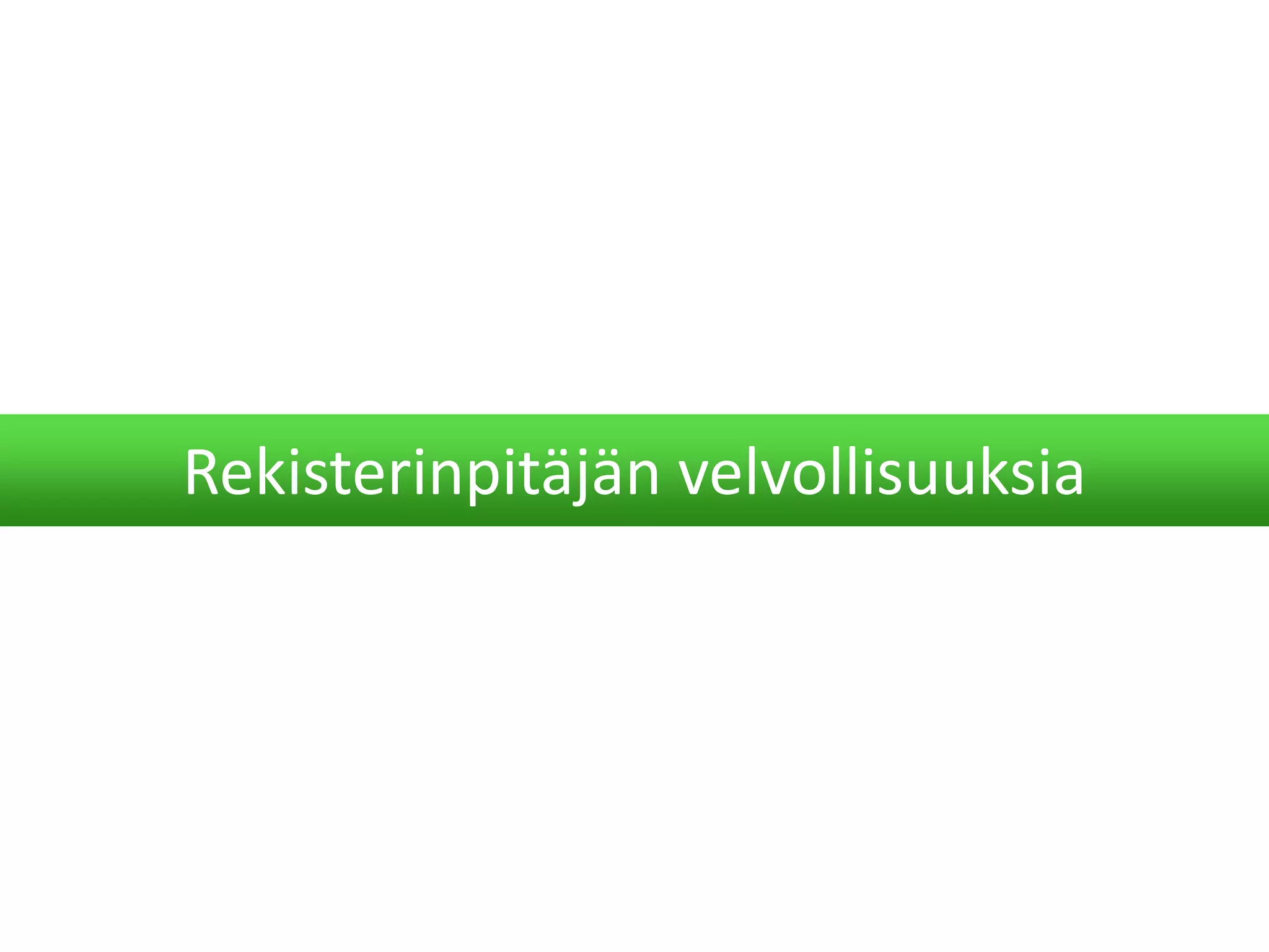 Rekisterinpitäjän velvollisuuksia
 