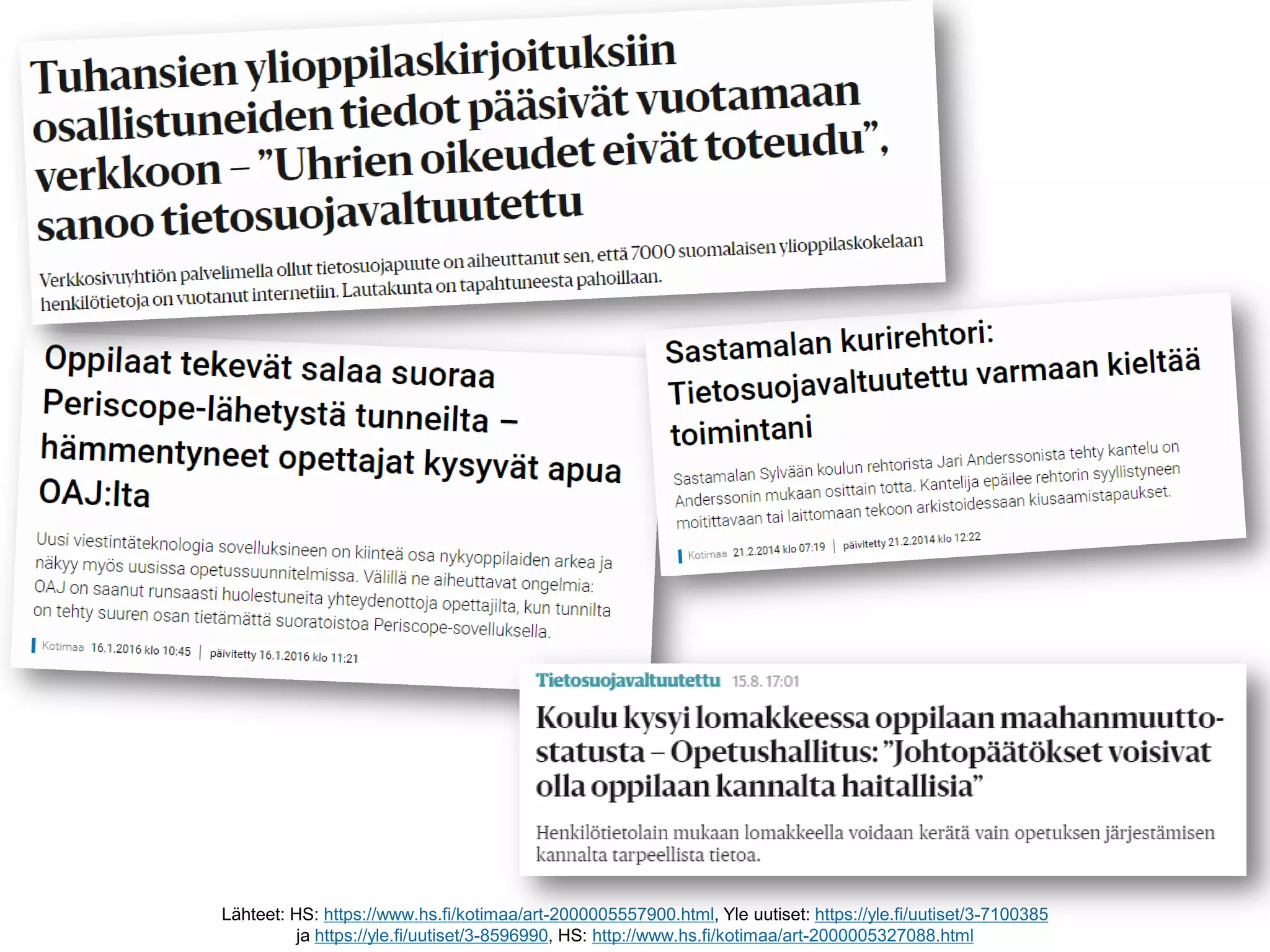 Lähteet: HS: https://www.hs.fi/kotimaa/art-2000005557900.html, Yle uutiset: https://yle.fi/uutiset/3-7100385
ja https://yle.fi/uutiset/3-8596990, HS: http://www.hs.fi/kotimaa/art-2000005327088.html
 