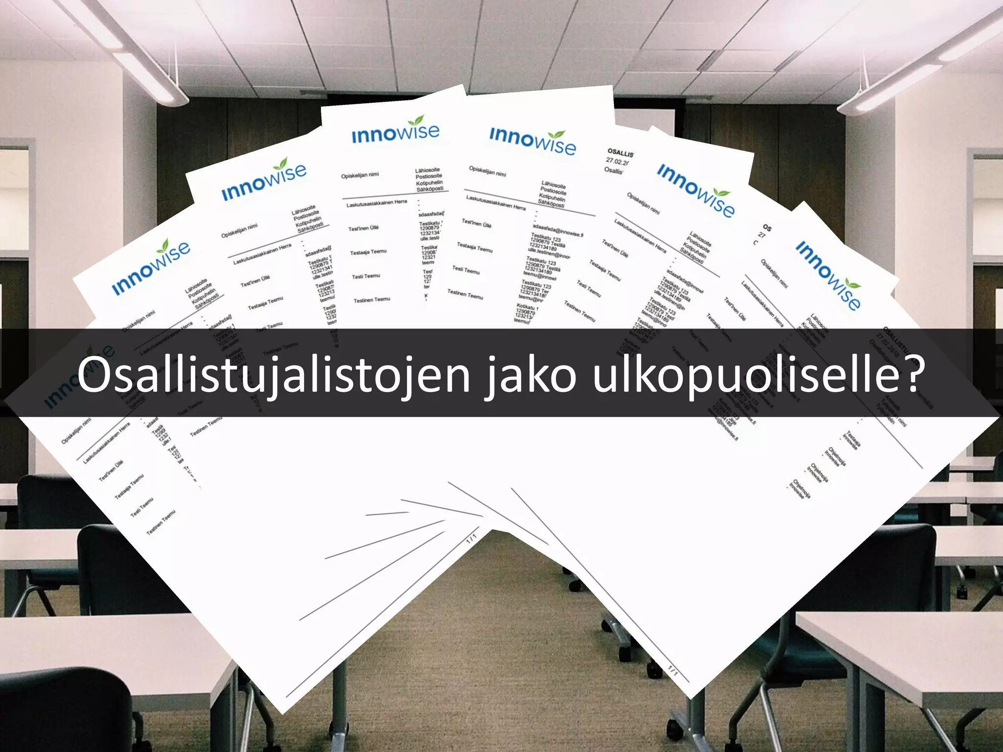 Osallistujalistojen jako ulkopuoliselle?
 