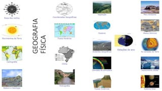 GEOGRAFIA
FÍSICA
 