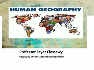 Professor Fayez Elessawy
Geography &Urban Sustainability Department
 