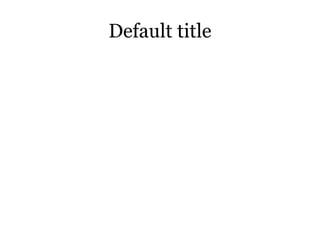 Default title
 