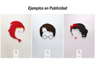Ejemplos en Publicidad
 