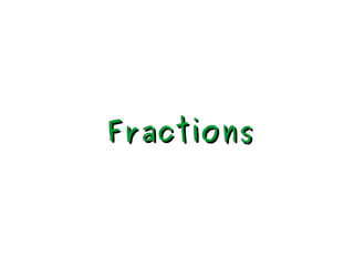 FractionsFractions
 