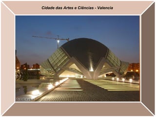 Cidade das Artes e Ciências - Valencia 