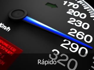 Rápido
 