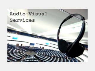 Audio-Visual
Services
 