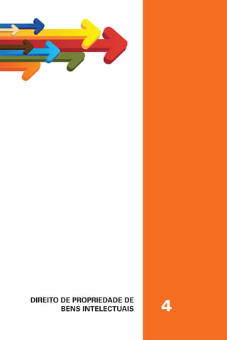 4
DIREITO DE PROPRIEDADE DE
BENS INTELECTUAIS
 