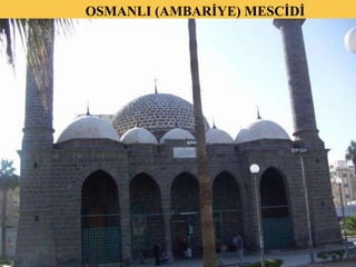 OSMANLI (AMBARİYE) MESCİDİ 
