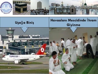 Havaalanı Mescidinde İhram Giyinme Uçağa Biniş 