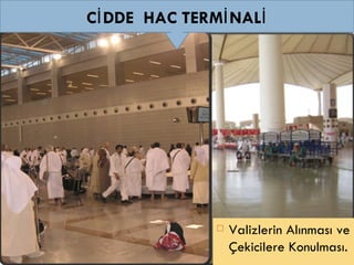 Valizlerin Alınması ve Çekicilere Konulması.  CİDDE  HAC TERMİNALİ Valizlerin Alınması ve Çekicilere Konulması.  