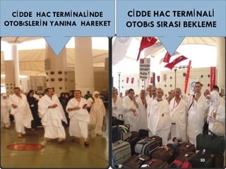 CİDDE HAC TERMİNALİ OTOBÜS SIRASI BEKLEME CİDDE  HAC TERMİNALİNDE OTOBÜSLERİN YANINA  HAREKET 