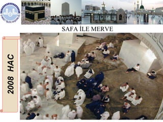 SAFA İLE MERVE 2008  HAC 