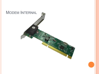 MODEM INTERNAL
 
