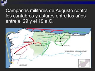 Campañas militares de Augusto contra los cántabros y astures entre los años entre el 29 y el 19 a.C. 