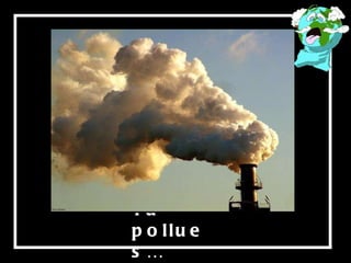 Tu pollues…  