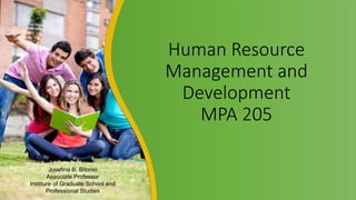 Josefina B. Bitonio
Associate Professor
Institure of Graduate School and
Professional Studies
Human Resource
Management and
Development
MPA 205
 