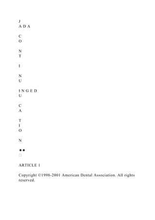 J
A D A
C
O
N
T
I
N
U
I N G E D
U
C
A
T
I
O
N
✷✷
ARTICLE 1
Copyright ©1998-2001 American Dental Association. All rights
reserved.
 