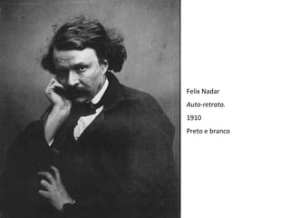 Felix Nadar Auto-retrato. 1910 Preto e branco 