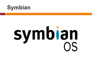 Symbian
 