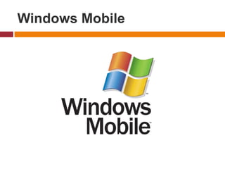 Windows Mobile
 
