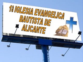 1ª IGLESIA EVANGELICA BAUTISTA DE ALICANTE 