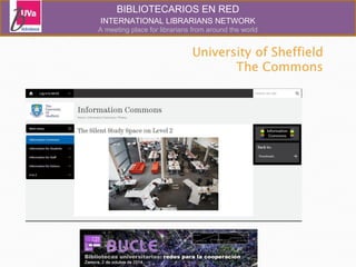 BIBLIOTECARIOS EN RED 
INTERNATIONAL LIBRARIANS NETWORK 
A meeting place for librarians from around the world 
 