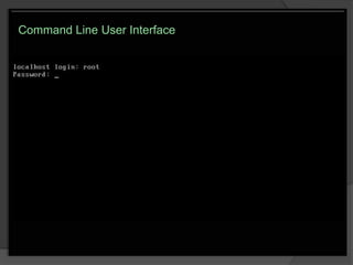 Command Line User Interface
 