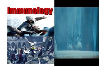 Immunology                            Your Skin




           Your
           T-cell



Pathogen




                    Your
                    WBC




                           Pathogen
 