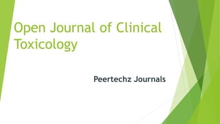 Open Journal of Clinical
Toxicology
Peertechz Journals
 