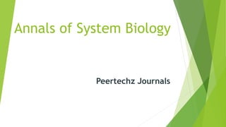 Annals of System Biology
Peertechz Journals
 