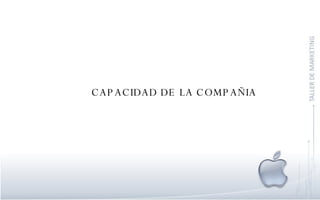 CAPACIDAD DE LA COMPAÑIA 