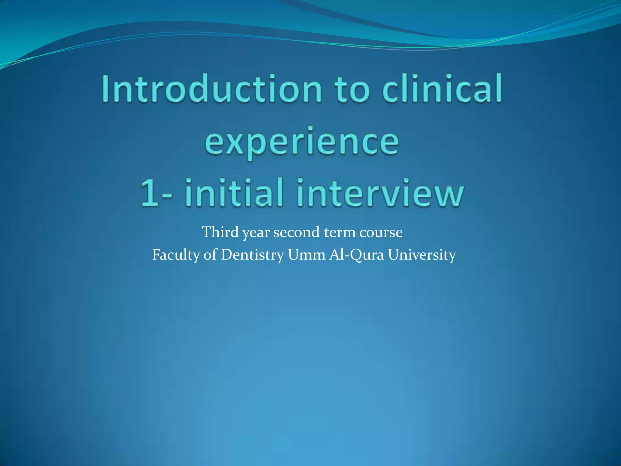 Third year second term course
Faculty of Dentistry Umm Al-Qura University
 