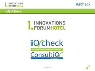 iiQ-Check




            Saskia Peschke   8
 