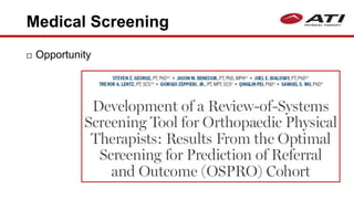 Medical Screening
 Opportunity
 