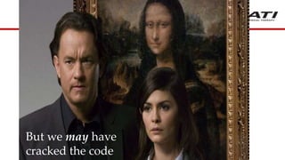 But we may have
cracked the code
 