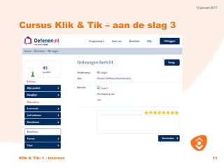 12 januari 2017
Klik & Tik: 1 - Internet 11
Cursus Klik & Tik – aan de slag 3
 