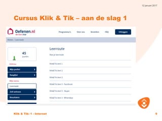 12 januari 2017
Klik & Tik: 1 - Internet 9
Cursus Klik & Tik – aan de slag 1
 