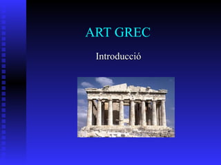 ART GREC Introducció  