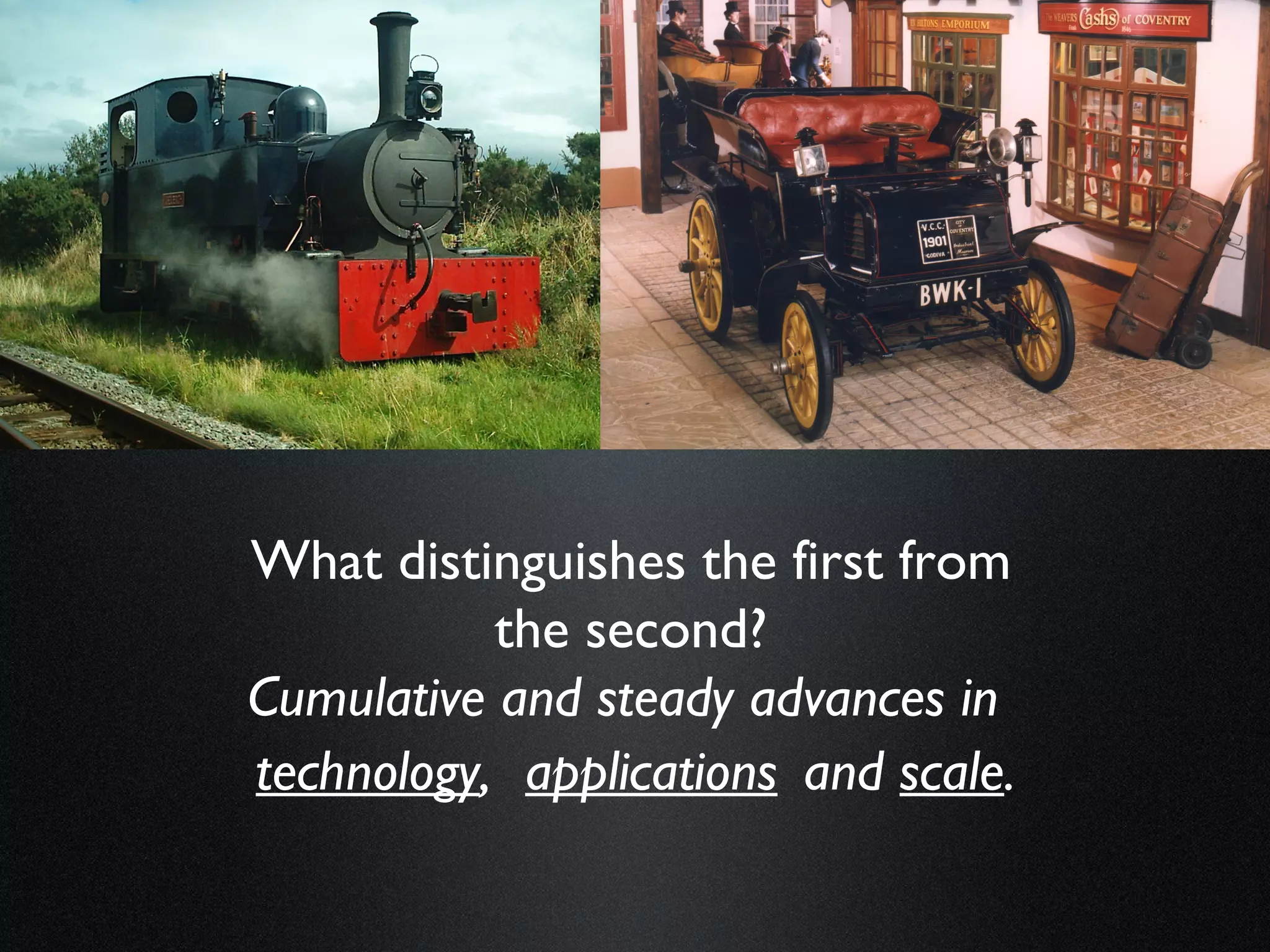 What distinguishes the first from the second? Cumulative and steady advances in  applications and  scale . technology ,  